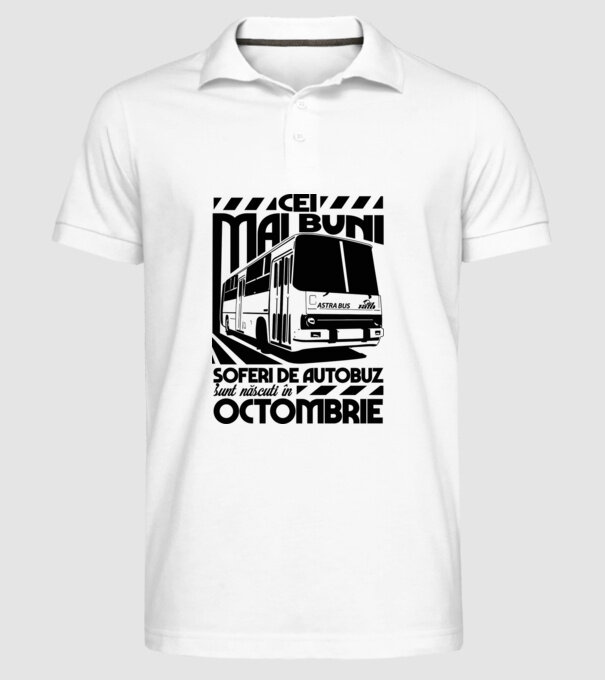 Cei mai buni șoferi de autobuz sunt născuți Octombrie model alb pe tricou