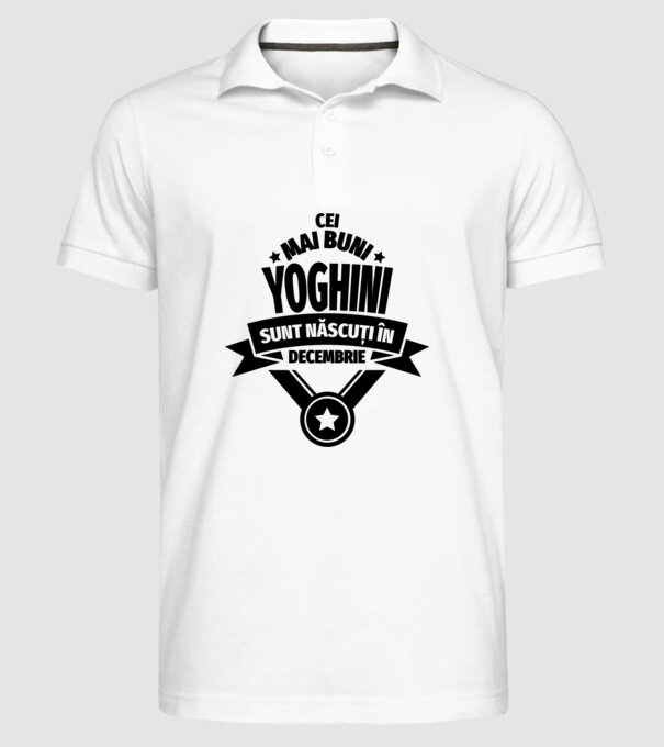 Cei mai buni yoghini sunt născuți în decembrie model alb pe tricou