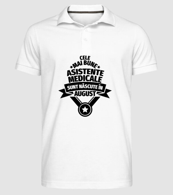 Cele mai bune asistente medicale sunt născute în august model alb pe tricou