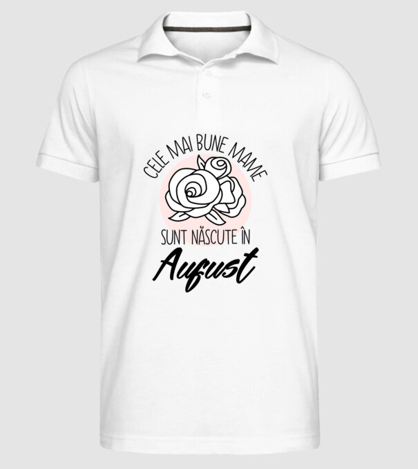 Cele mai bune mame sunt născute în August model alb pe tricou