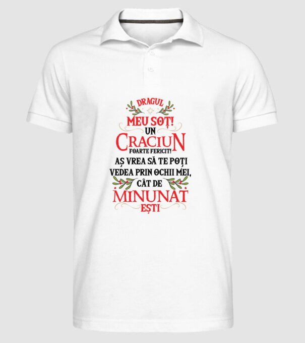 Dragul meu soț! Un Crăciun foarte fericit! Aș vrea să te poți vedea prin ochii mei, cât de minunat ești model alb pe tricou