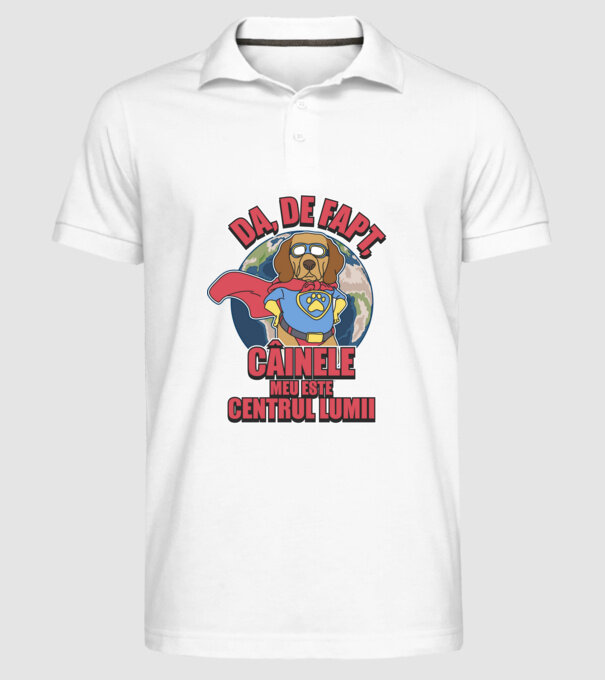 Da, de fapt, câinele meu este centrul lumii... model alb pe tricou