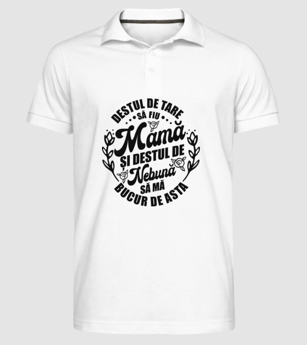 Destul de tare să fiu mamă și destul de nebună să mă bucur de asta model alb pe tricou