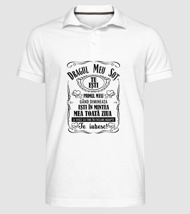 Dragul meu soț tu ești primul me gând dimineața, ești în mintea mea toată ziua și visez cu tine în fiecare noapte model alb pe tricou