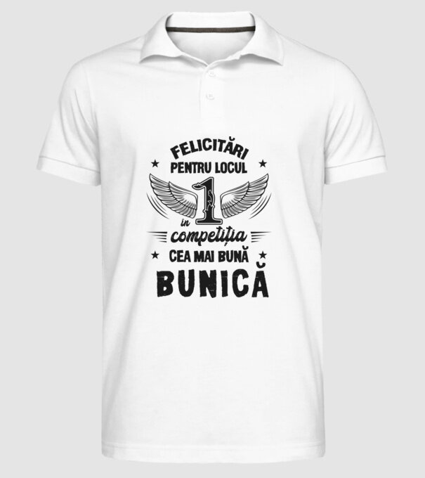 Felicitări pentru locul 1 în competiția Cea mai bună bunică! model alb pe tricou