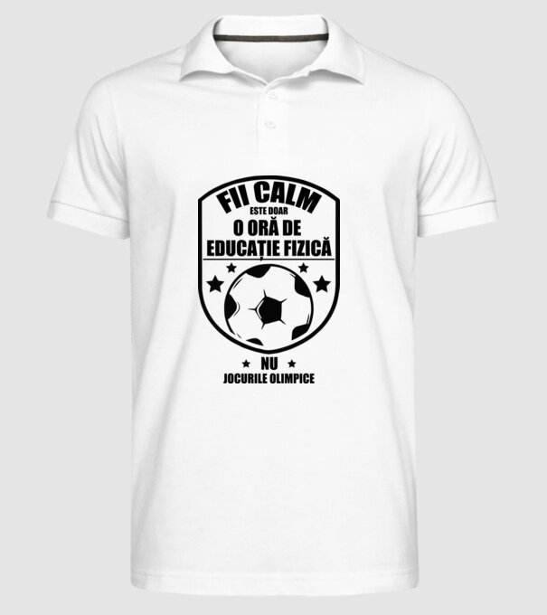 Fii calm, este doar o oră de educație fizică model alb pe tricou