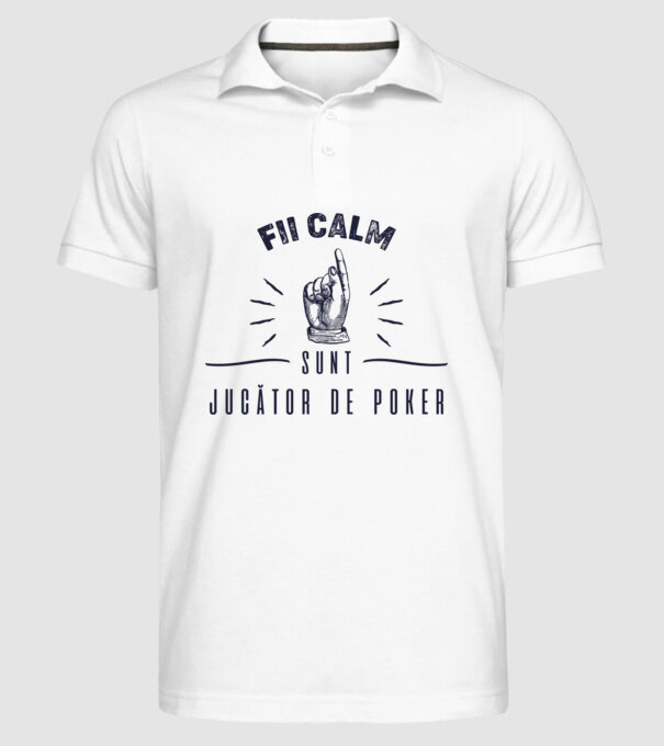 Fii calm, sunt JUCĂTOR DE POKER model alb pe tricou