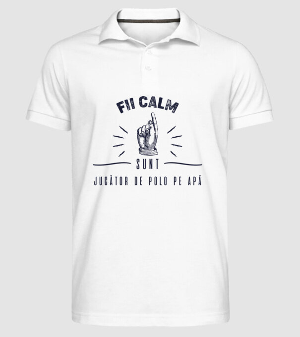 Fii calm, sunt JUCĂTOR DE POLO PE APĂ model alb pe tricou
