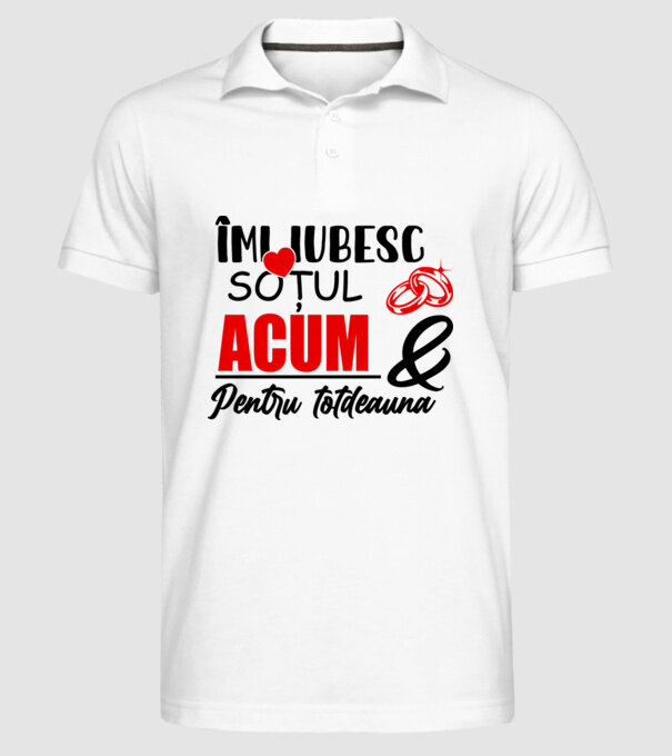 Îmi iubesc soțul acum & pentru totdeauna model alb pe tricou