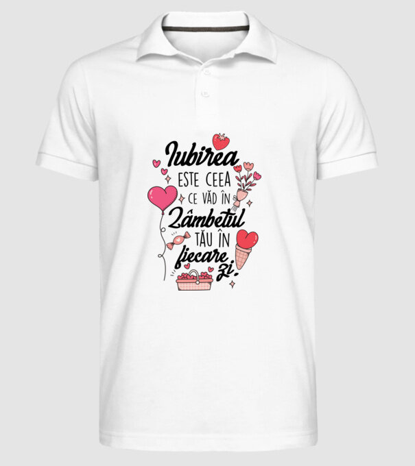 Iubirea-este-ceea -e văd în-zâmbetul-tău în fiecare zi model alb pe tricou