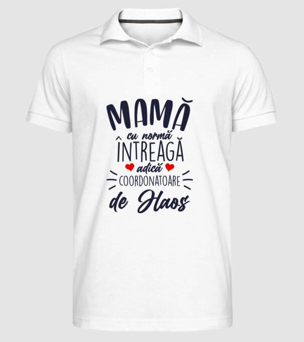 Mamă cu normă întreagă adică coordonatoare de haos model alb pe tricou