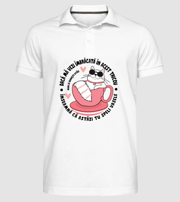 Dacă mă vezi îmbrăcată în acest tricou, înseamnă că astăzi tu speli vasele. Mama se odihnește astăzi. model alb pe tricou