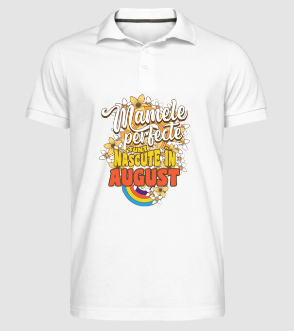 Mamele perfecte sunt născute în august. model alb pe tricou