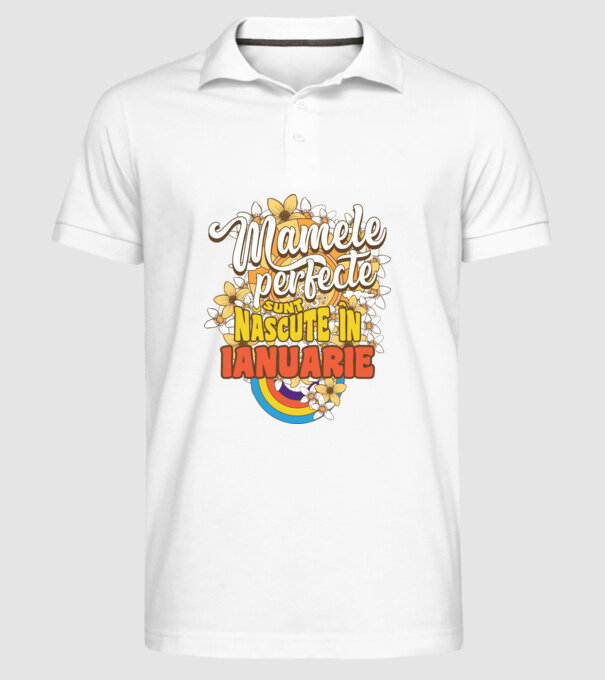 Mamele perfecte sunt născute în ianuarie. model alb pe tricou