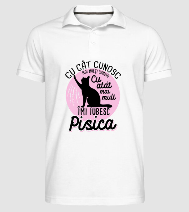 Cu cât cunosc mai mulți oameni, cu atât mai mult îmi iubesc pisica model alb pe tricou