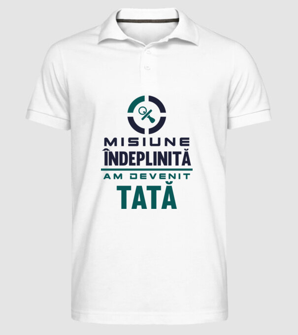 Misiune îndeplinită - am devenit tată model alb pe tricou
