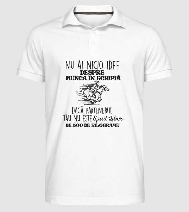 nu ai nicio idee despre munca în echipă dacă partenerul tău nu este un spirit liber de 500 de kilograme model alb pe tricou