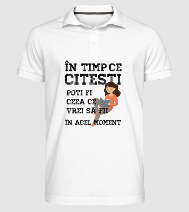 în timp ce citești poți fi ceea ce vrei să fii - în acel moment model alb pe tricou