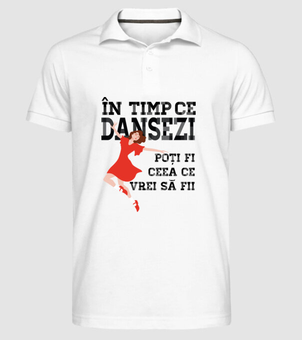 n timp ce dansezi poți fi ceea ce vrei să fii - în acel moment ,D2509335 model alb pe tricou