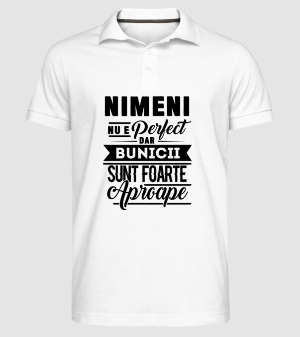 Nimeni nu e perfect, dar bunicii sunt foarte aproape model alb pe tricou