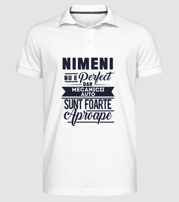Nimeni nu e perfect, dar mecanicii auto sunt foarte aproape model alb pe tricou