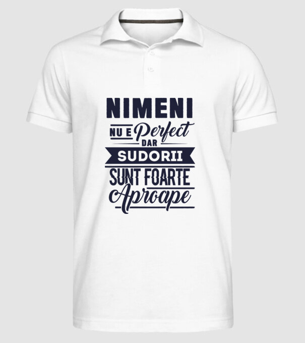 Nimeni nu e perfect, dar sudorii sunt foarte aproape model alb pe tricou