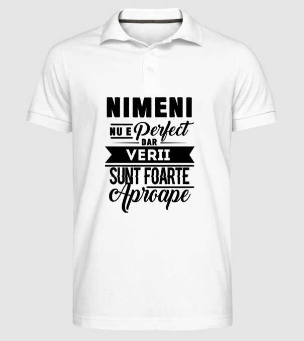 Nimeni nu e perfect, dar verii sunt foarte aproape model alb pe tricou