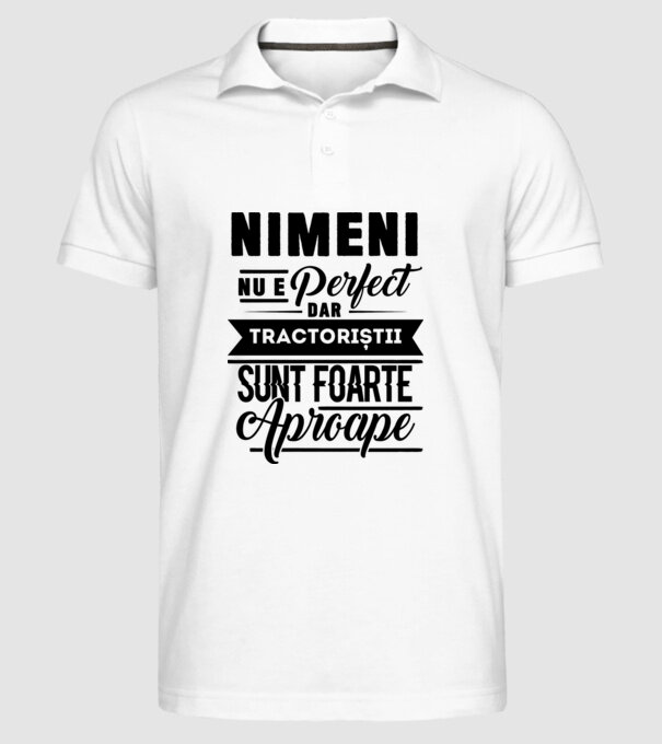 Nimeni nu e perfect, dar tractoriștii sunt foarte aproape model alb pe tricou