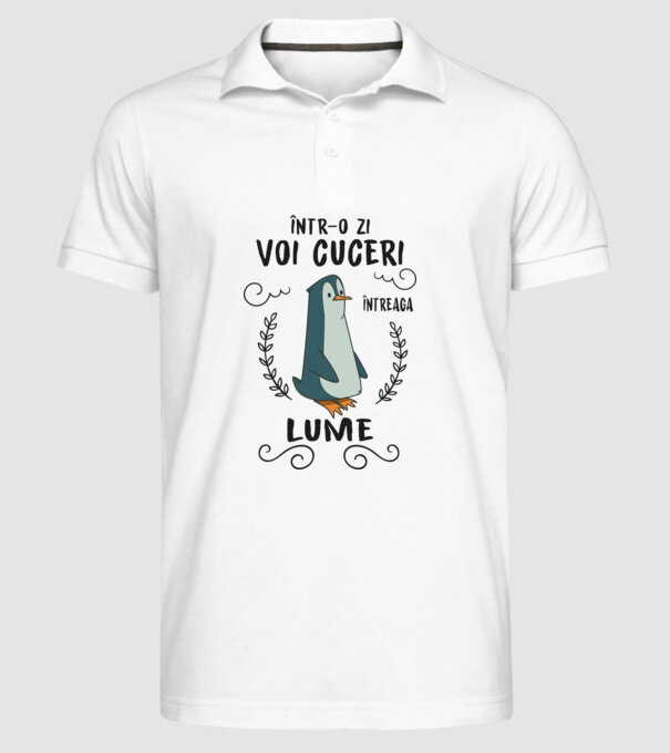 Într-o zi voi cuceri întreaga lume model alb pe tricou