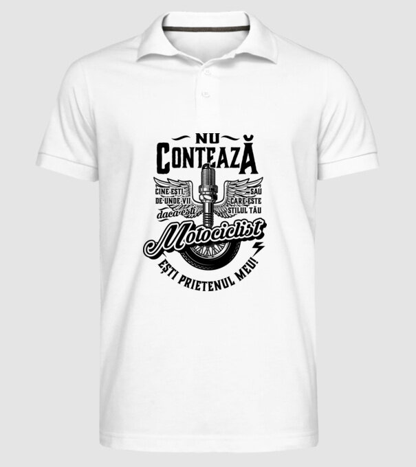 Nu contează cine ești, de unde vii sau care este stilul tău, dacă ești motociclist ești prietenul meu! model alb pe tricou