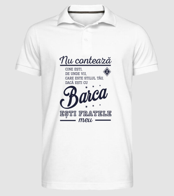 nu contează cine ești, de unde vii, care este stilul tău, dacă ești cu Barca, ești fratele meu model alb pe tricou