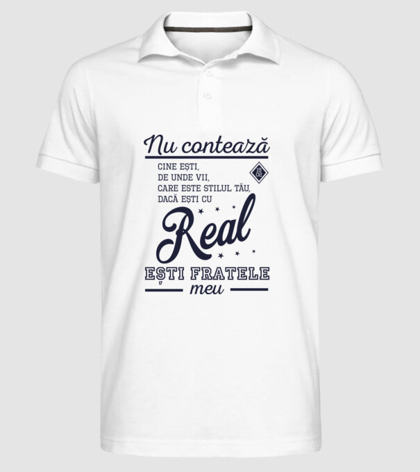 nu contează cine ești, de unde vii, care este stilul tău, dacă ești cu Real, ești fratele meu model alb pe tricou