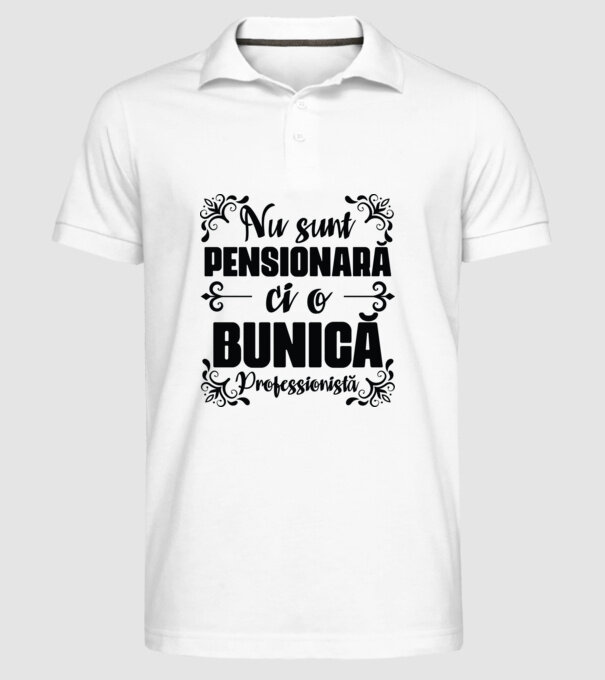 Nu sunt_ pensionară, ci o bunică profesionistă model alb pe tricou