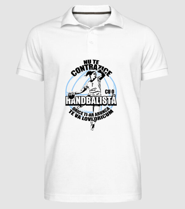 nu te contrazice cu o handbalistă, orice ți-ar arunca, te va lovi oricum model alb pe tricou