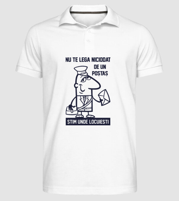 nu te lega niciodată de un poștaș. Știm unde locuiești model alb pe tricou