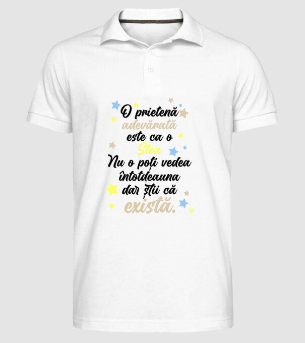 O prietenă adevărată este ca o stea. Nu o poți vedea întotdeauna, dar știi că există. model alb pe tricou