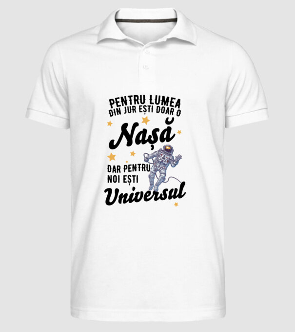 Pentru lumea din jur ești doar un nașă, dar pentru noi ești universul model alb pe tricou