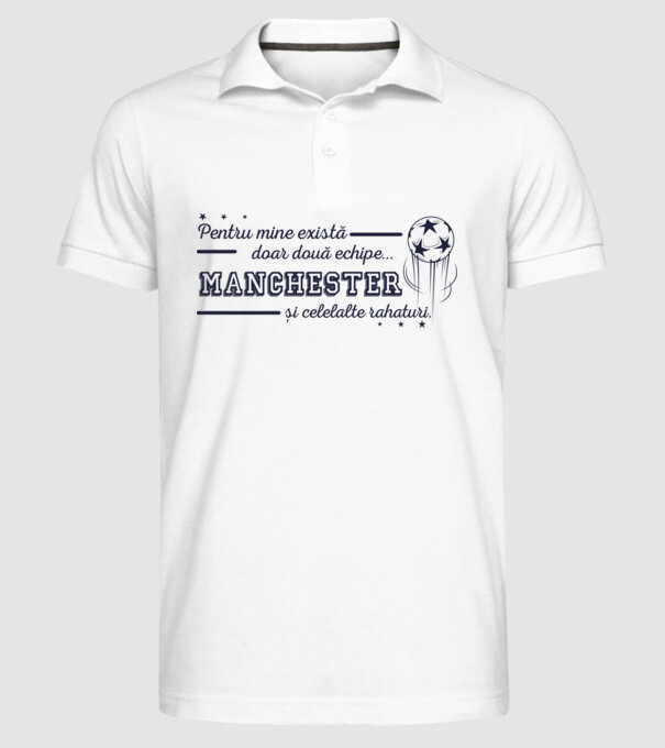 Pentru mine există doar două echipe, Manchester și celelalte rahaturi model alb pe tricou