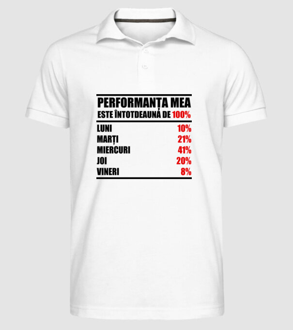 performanța mea este întotdeauna de 100% : luni, marți, miercuri, joi, vineri model alb pe tricou