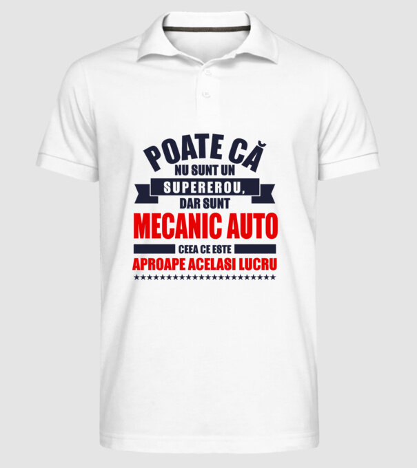 Poate că nu sunt un supererou, dar sunt MECANIC AUTO, ceea ce este aproape același lucru model alb pe tricou