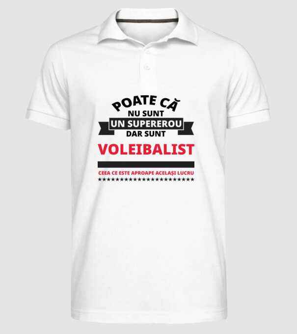 Poate că nu sunt un supererou, dar sunt VOLEIBALIST, ceea ce este aproape același lucru model alb pe tricou