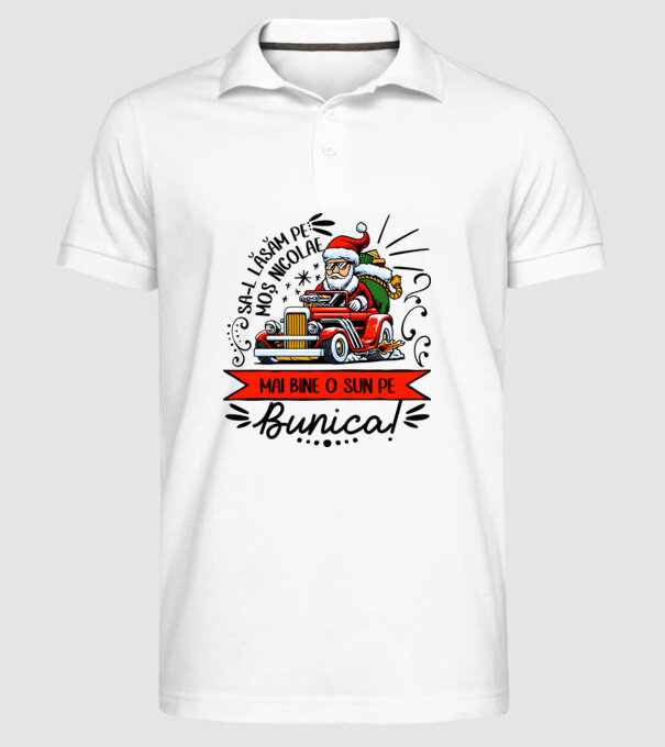 Să-l lăsăm pe Moș Nicolae, mai bine o sun pe bunica! model alb pe tricou