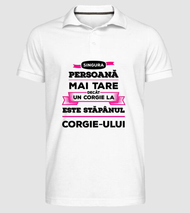 singura persoană mai tare decât un Corgie la este stăpânul Corgie-ului model alb pe tricou