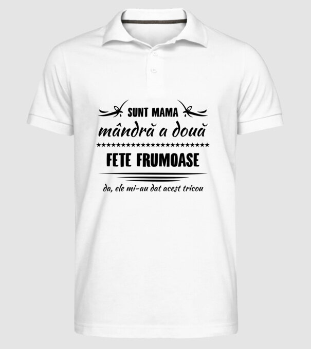 Sunt mama mândră a două fete frumoase - da, ele mi-au dat acest tricou model alb pe tricou