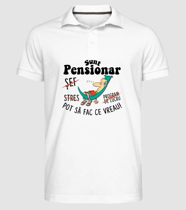 Sunt pensionar - pot să fac ce vreau! stres, program de lucru, șef model alb pe tricou