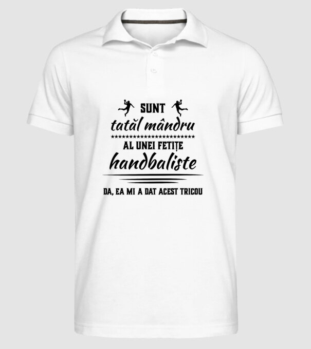 Sunt tatăl mândru al unei fetițe handbaliste - da, ea mi-a dat acest tricou model alb pe tricou