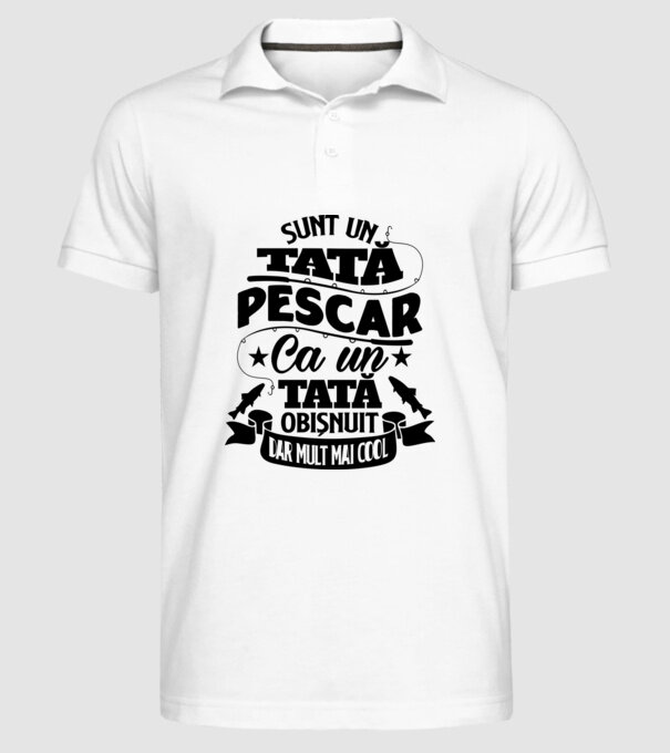 Sunt un tată pescar, ca un tată obișnuit, dar mult mai cool model alb pe tricou