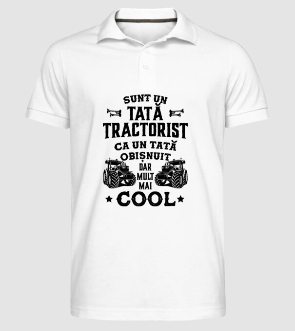 Sunt un tată tractorist, ca un tată obișnuit, dar mult mai cool model alb pe tricou