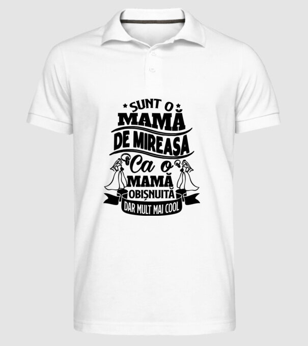 Sunt o mamă de mireasă, ca o mamă obișnuită, dar mult mai cool model alb pe tricou