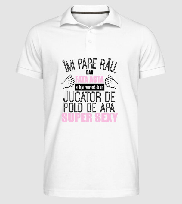Îmi pare rău, dar fata asta e deja rezervată de un JUCĂTOR DE POLO PE APĂ super sexy model alb pe tricou
